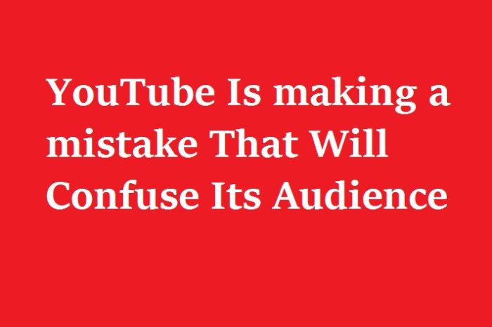 YouTube Is Making A Big Mistake